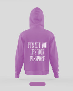 It's Not You It's Your Passport Hoodie by Cut Paste Build